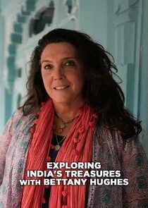 Plakat Exploring India with Bettany Hughes