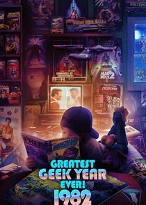 Greatest Geek Year Ever: 1982 poster