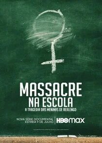 Massacre na Escola: A TragÄ‚Â©dia das Meninas de Realengo poster