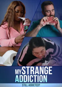 My Strange Addiction: Still Addicted? poster