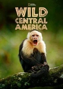 Affiche de Destination Wild : Amérique centrale