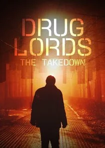 Drug Lords: The Takedown poster