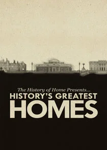 Póster de The History of Home Presents: History's Greatest Homes