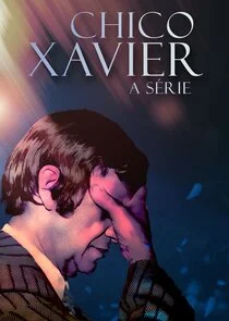Chico Xavier: A SÄ‚Â©rie poster