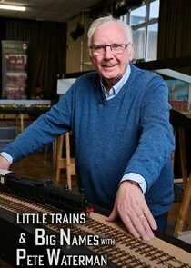 Pôster de Little Trains & Big Names with Peter Waterman