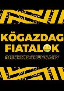 Póster de KÄąâ€gazdag fiatalok Ă˘â‚¬â€ś Rich Kids Hungary