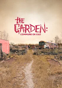 Pôster de The Garden: Commune or Cult