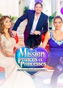 Póster de Mission Princes et Princesses : qui dÄ‚Â©crochera la couronne ?