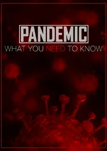 Pôster de Pandemic: What You Need to Know