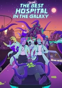 The Second Best Hospital in the Galaxy poster