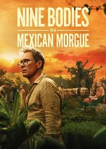 Affiche de Nine Bodies In A Mexican Morgue
