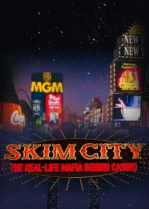 Affiche de Skim City: The Real-Life Mafia Behind Casino
