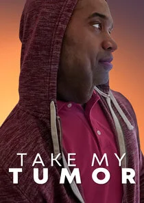 Affiche de Take My Tumor
