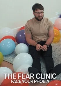 The Fear Clinic: Face Your Phobia poster