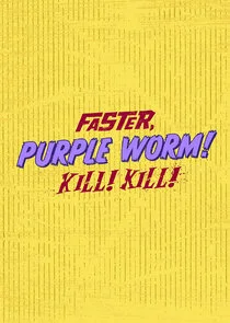 Póster de Faster, Purple Worm! Kill! Kill!