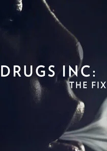 Póster de Drugs, Inc.: The Fix