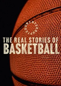 Plakat Uninterrupted: The Real Stories of Basketball
