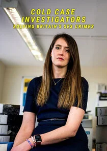 Cold Case Investigators: Solving Britain's Sex Crimes Poster