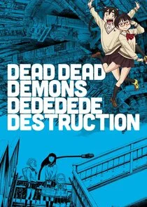 Poster di Dead Dead Demon's Dededededestruction