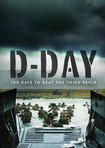 D-Day: 100 Days to Beat the Third Reich Poster