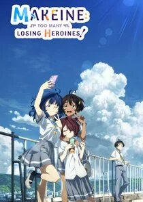 Makeine: Too Many Losing Heroines! Poster