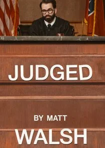 Judged by Matt Walsh Poster