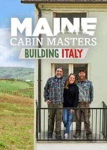 Maine Cabin Masters: Building Italy Poster