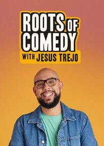 Póster de Roots of Comedy with Jesus Trejo