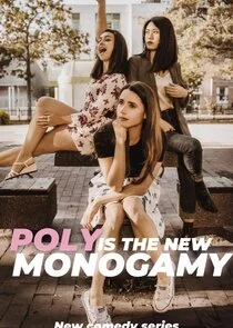 Poly Is the New Monogamy poster
