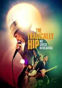 Plakat The Tragically Hip: No Dress Rehearsal