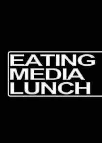 Póster de Eating Media Lunch