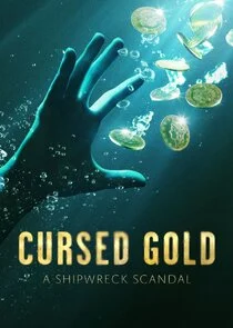 Poster di Cursed Gold: A Shipwreck Scandal