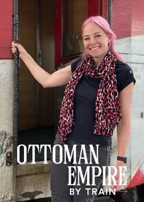 Plakat Ottoman Empire by Train with Alice Roberts