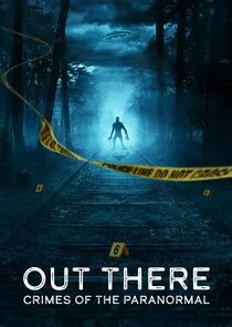 Affiche de Out There: Crimes of the Paranormal