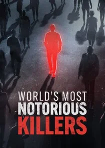 Poster di World's Most Notorious Killers
