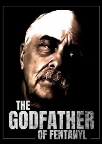 Póster de The Godfather of Fentanyl