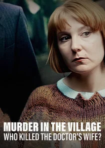 Murder in the Village: Who Killed the Doctor's Wife? poster