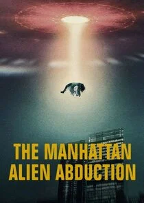 The Manhattan Alien Abduction afişi