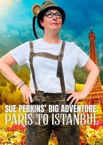 Plakat Sue Perkins' Big Adventure: Paris to Istanbul