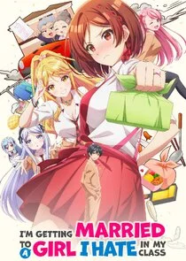 I'm Getting Married to a Girl I Hate in My Class poster
