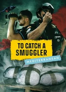 Plakat To Catch a Smuggler: Mediterranean