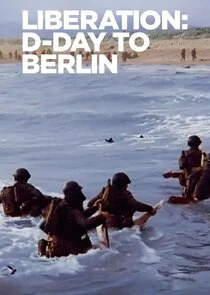 Die Befreiung Europas: D-Day bis Berlin Poster