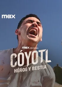 Cóyotl, Héroe y Bestia poster