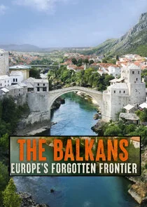 Póster de The Balkans: Europe's Forgotten Frontier