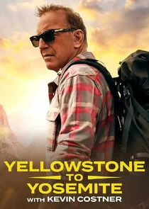 Affiche de Yellowstone to Yosemite with Kevin Costner