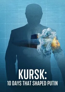 Póster de Kursk: 10 Days that Shaped Putin