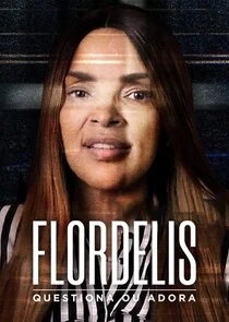 Póster de Flordelis: Questiona ou Adora
