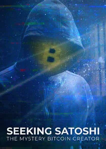 Póster de Seeking Satoshi: The Mystery Bitcoin Creator