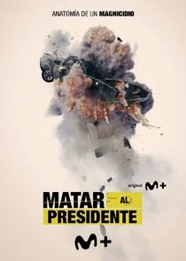 Póster de Matar al Presidente