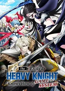 The Exiled Heavy Knight Knows How to Game the System poster